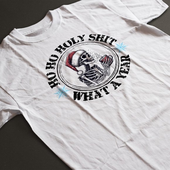 HO HO HOLY SH@T What A Year Funny Shirt - Picture 1 of 1